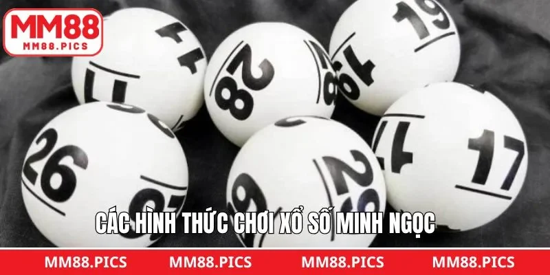 Các hình thức xổ số Minh Ngọc phổ biến 