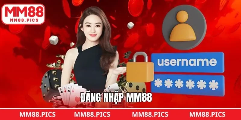 Đăng Nhập MM88 Nhanh, An Toàn Và Bảo Mật Tuyệt Đối