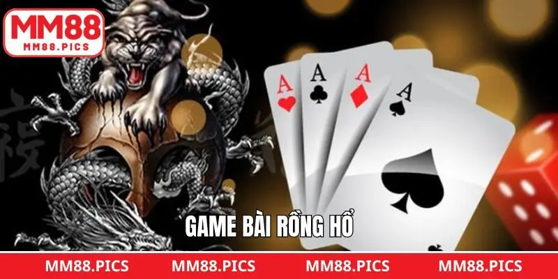 Bài Rồng Hổ - Chiến Lược Cược Giúp Thắng Lớn Từ MM88