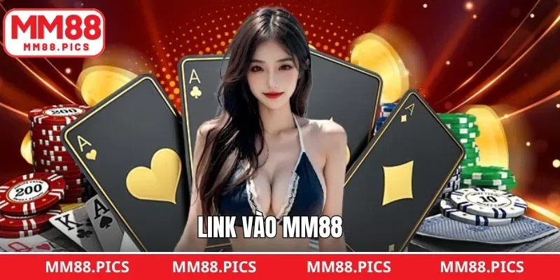 Link Vào MM88 Mới Nhất - Mở Ra Cơ Hội Giải Trí Hấp Dẫn