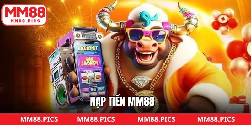 Nạp Tiền MM88 - Thao Tác Đặt Lệnh Siêu Tốc Chỉ 2 Phút
