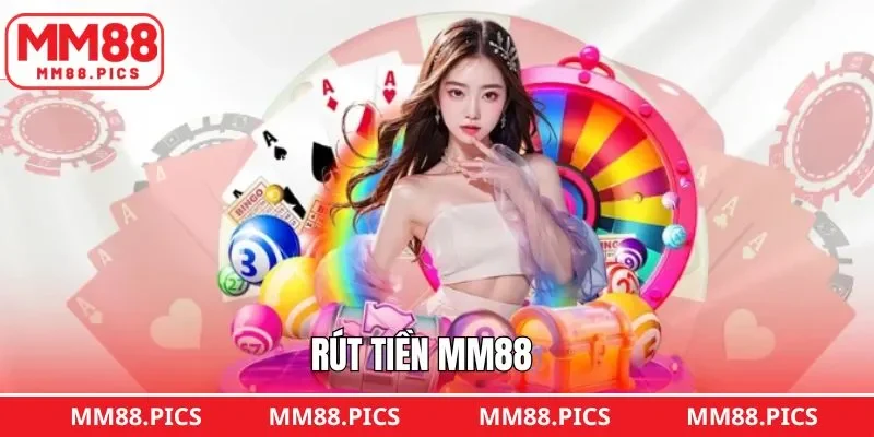 Rút Tiền MM88 - Quy Trình Đơn Giản Và An Toàn Tuyệt Đối