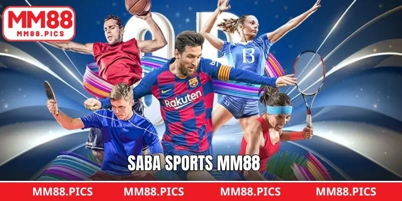 Saba Sports MM88 - Sảnh Cược Thể Thao Tiêu Chuẩn Quốc Tế