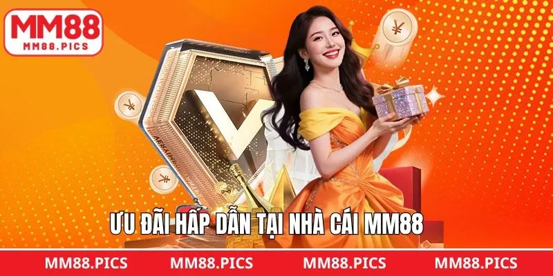 Ưu đãi MM88 hấp dẫn, dễ dàng rút thưởng